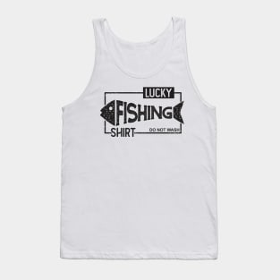 Lucky Fishing Shirt do not wash Tank Top